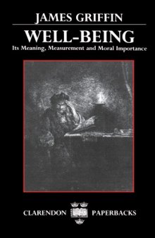 Well-Being: Its Meaning, Measurement, and Moral Importance (Clarendon Paperbacks)