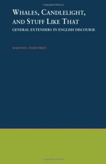 Whales, Candlelight, and Stuff Like That: General Extenders in English Discourse
