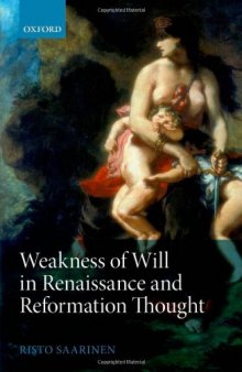 Weakness of Will in Renaissance and Reformation Thought  