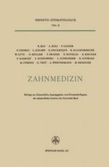 Zahnmedizin: Beiträge zur Zahnmedizin Anlässlich des 25Jährigen Bestehens des Zahnärztlichen Instituts der Universität Basel 1924–1949