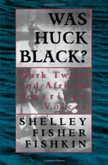 Was Huck Black?: Mark Twain and African-American Voices (Oxford Paperbacks)  