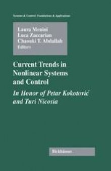Current Trends in Nonlinear Systems and Control: In Honor of Petar Kokotović and Turi Nicosia