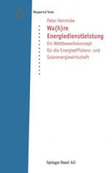 Wa(h)re Energiedienstleistung: Ein Wettbewerbskonzept für die Energieeffizienz- und Solarenergiewirtschaft