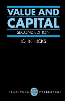 Value and Capital: An Inquiry into some Fundamental Principles of Economic Theory, Second Edition  
