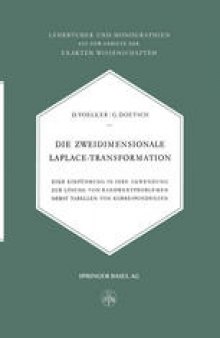 Die Zweidimensionale Laplace-Transformation: Eine Einführung in Ihre Anwendung zur Lösung von Randwertproblemen Nebst Tabellen von Korrespondenzen