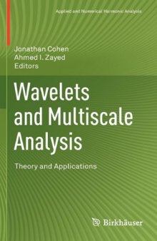 Wavelets and multiscale analysis: Theory and applications