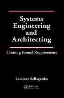 Systems engineering and architecting : creating formal requirements