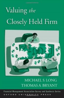 Valuing the Closely Held Firm (Financial Management Association Survey and Synthesis Series)