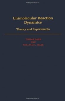 Unimolecular Reaction Dynamics: Theory and Experiments (International Series of Monographs on Chemistry)