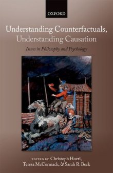 Understanding Counterfactuals, Understanding Causation: Issues in Philosophy and Psychology (Consciousness Ans Self-Consciousness)
