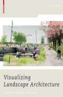 Visualizing Landscape Architecture: Functions concepts strategies