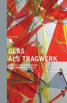 Glas Als Tragwerk: Entwurf und Konstruktion Selbsttragender Hüllen