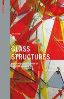 Glass Structures: Design and Construction of Self-Supporting Skins