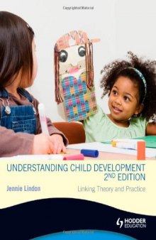 Understanding Child Development: Linking Theory and Practice, 2nd Edition  