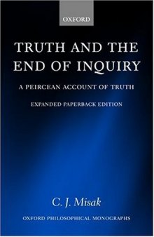 Truth and the End of Inquiry: A Peircean Account of Truth