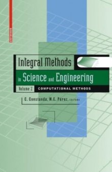 Integral Methods in Science and Engineering, Volume 2: Computational Aspects