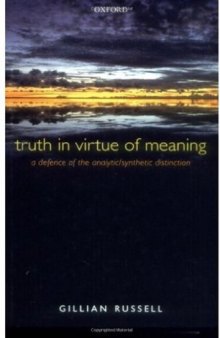 Truth in Virtue of Meaning: A Defence of the Analytic/Synthetic Distinction