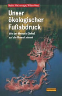 Unser ökologischer Fußabdruck: Wie der Mensch Einfluß auf die Umwelt nimmt