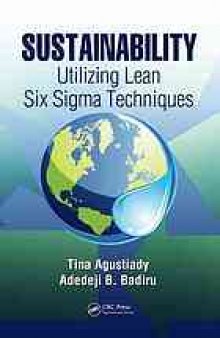 Sustainability : utilizing lean Six Sigma techniques