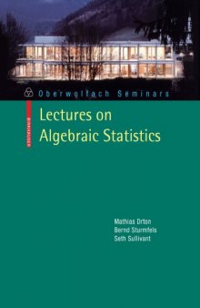 Lectures on Algebraic Statistics