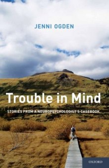 Trouble in Mind: Stories from a Neuropsychologist's Casebook