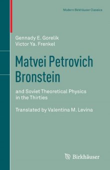 Matvei Petrovich Bronstein: and Soviet Theoretical Physics in the Thirties 