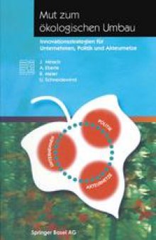 Mut zum ökologischen Umbau: Innovationsstrategien für Unternehmen, Politik und Akteurnetze