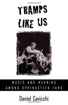 Tramps Like Us: Music and Meaning among Springsteen Fans