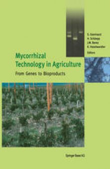 Mycorrhizal Technology in Agriculture: From Genes to Bioproducts