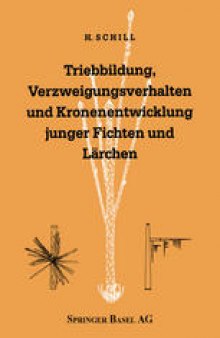 Triebbildung, Verzweigungsverhalten und Kronenentwicklung junger Fichten und Lärchen: including a comprehensive summary in English