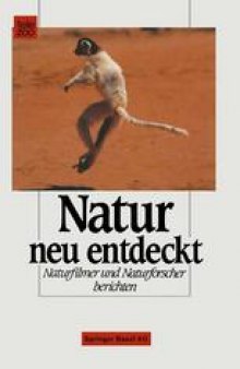 Natur neu entdeckt: Naturfilmer und Naturforscher berichten