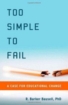 Too Simple to Fail: A Case for Educational Change