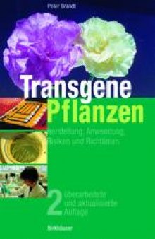 Transgene Pflanzen: Herstellung, Anwendung, Risiken und Richtlinien