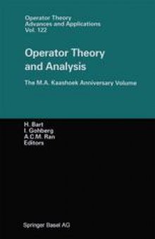 Operator Theory and Analysis: The M.A. Kaashoek Anniversary Volume Workshop in Amsterdam, November 12–14, 1997