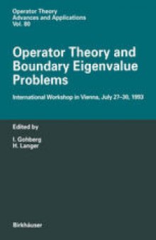 Operator Theory and Boundary Eigenvalue Problems: International Workshop in Vienna, July 27–30, 1993