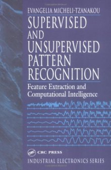 Supervised and unsupervised Pattern Recognition: Feature Extraction and Computational