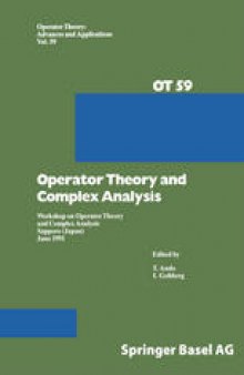 Operator Theory and Complex Analysis: Workshop on Operator Theory and Complex Analysis Sapporo (Japan) June 1991