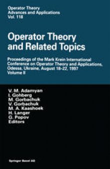 Operator Theory and Related Topics: Proceedings of the Mark Krein International Conference on Operator Theory and Applications, Odessa, Ukraine, August 18–22, 1997 Volume II