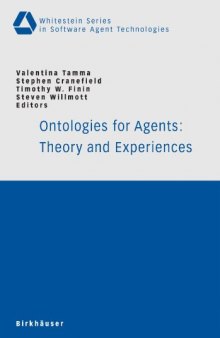 Ontologies for Agents: Theory and Experiences (Whitestein Series in Software Agent Technologies)