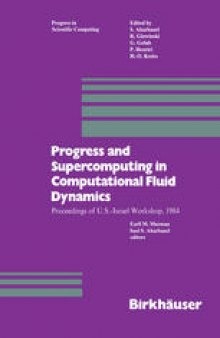 Progress and Supercomputing in Computational Fluid Dynamics: Proceedings of U.S.-Israel Workshop, 1984