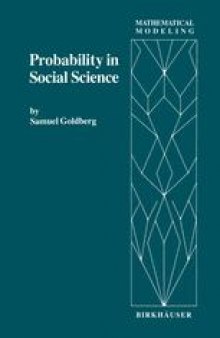 Probability in Social Science: Seven Expository Units Illustrating the Use of Probability Methods and Models, with Exercises, and Bibliographies to Guide Further Reading in the Social Science and Mathematics Literatures