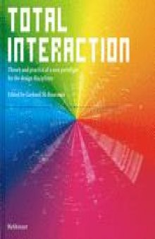 Total Interaction: Theory and practice of a new paradigm for the design disciplines