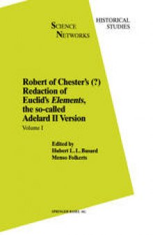 Robert of Chester’s (?) Redaction of Euclid’s Elements, the so-called Adelard II Version: Volume I