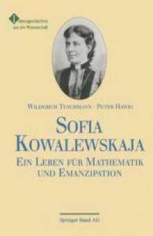 Sofia Kowalewskaja: Ein Leben für Mathematik und Emanzipation