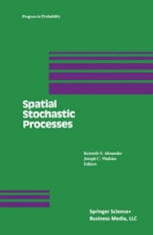 Spatial Stochastic Processes: A Festschrift in Honor of Ted Harris on his Seventieth Birthday