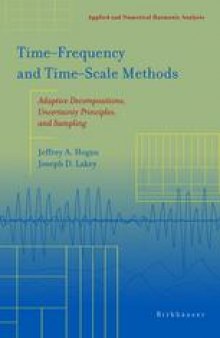 Time-Frequency and Time-Scale Methods: Adaptive Decompositions, Uncertainty Principles, and Sampling
