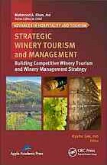 Strategic winery tourism and management : building competitive winery tourism and winery management strategy