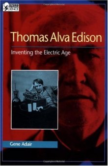 Thomas Alva Edison: Inventing the Electric Age