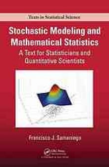 Stochastic Modeling and Mathematical Statistics: A Text for Statisticians and Quantitative Scientists