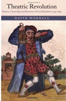Theatric Revolution: Drama, Censorship, and Romantic Period Subcultures 1773-1832